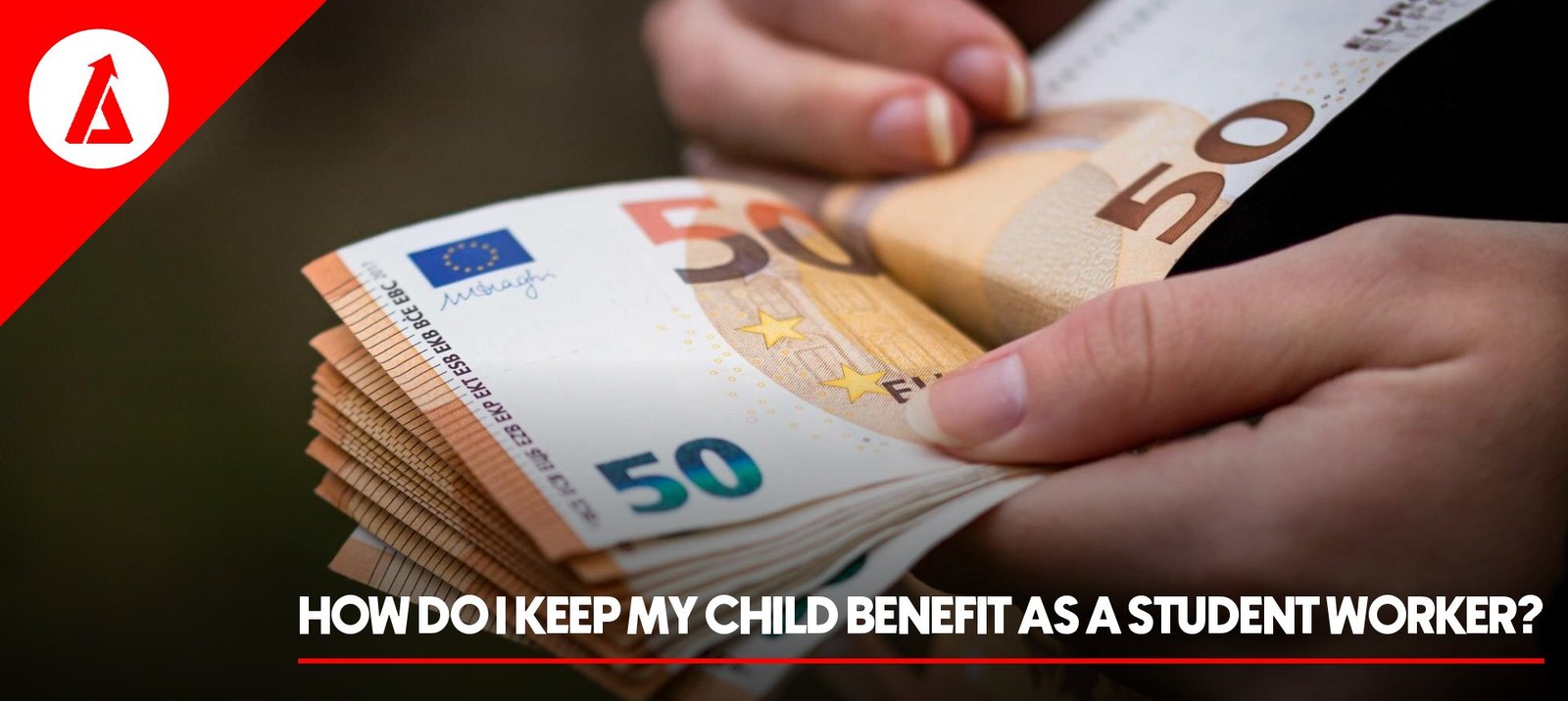 How do I keep my child benefit as a student worker?