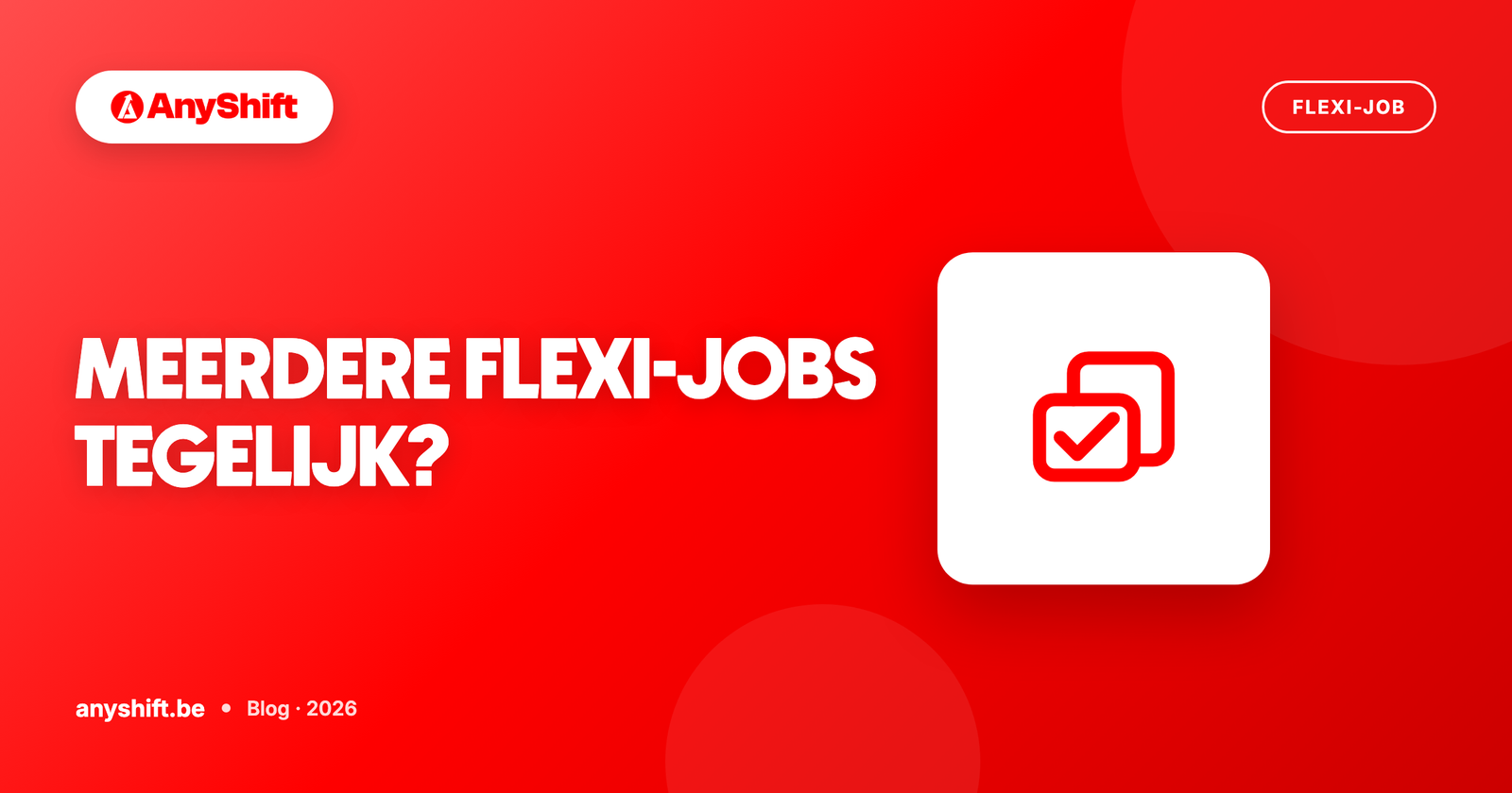Mag je meerdere flexi-jobs tegelijk doen in 2026?